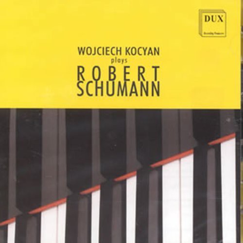 Wojciech Kocyan Plays Robert Schumann