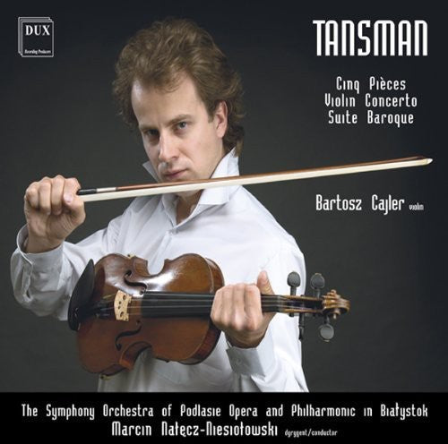 Tansman: Violin Concerto, Etc / Bartosz Cajler, Et Al