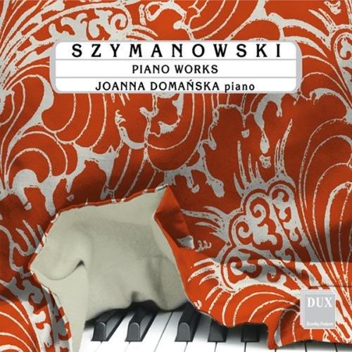 Szymanowski: Piano Works