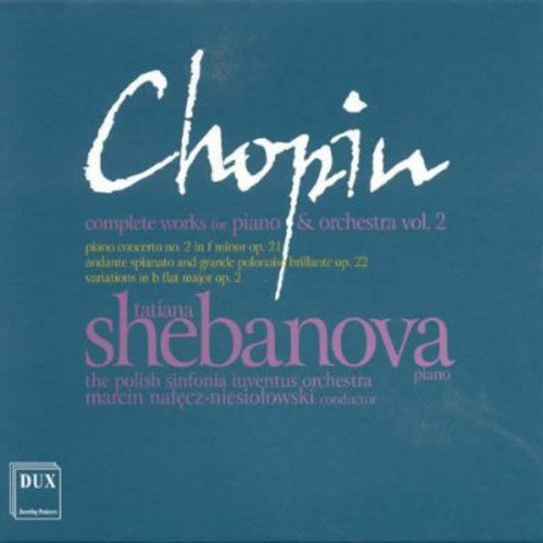 Chopin: Complete Works for Piano & Orchestra, Vol. 2