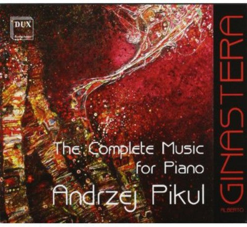 Ginastera: Complete Music for Piano