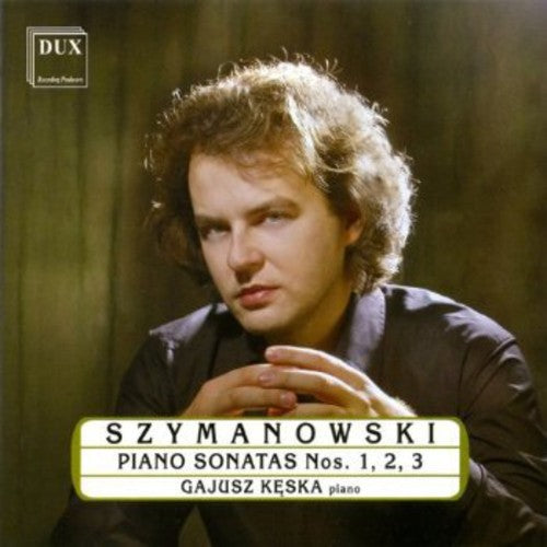 Szymanowski: Piano Sonatas