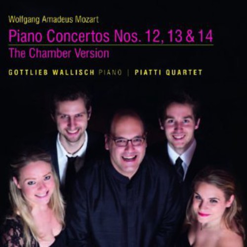 Mozart: Piano Concertos Nos. 12-14 (The Chamber Version)