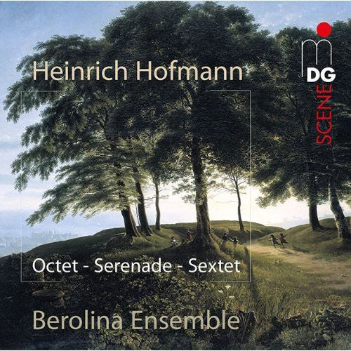 Hofmann: Octet, Op. 80; Serenade, Op. 65; Sextett, Op. 25