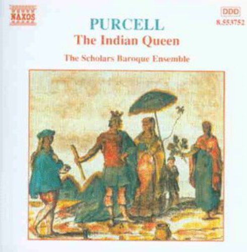 Purcell: The Indian Queen / Scholars Baroque Ensemble