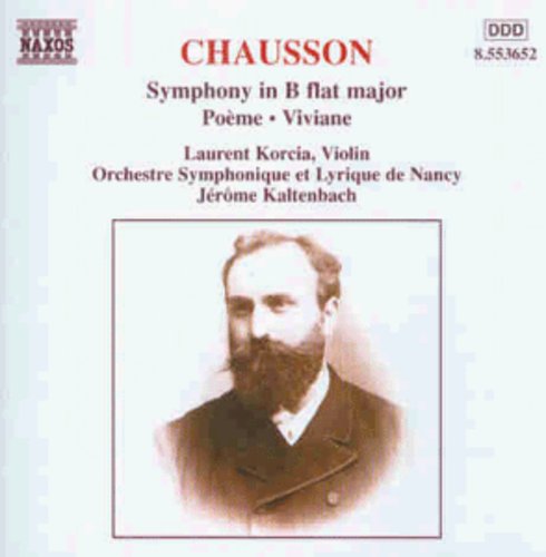 Chausson: Symphony In B Flat, Etc / Kaltenbach, Korcia, Etc