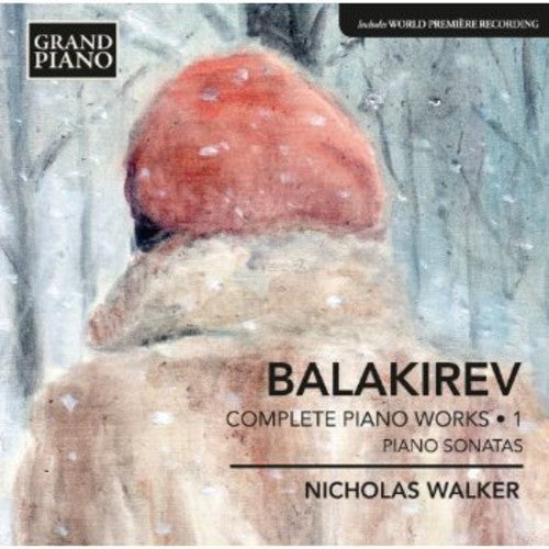 Balakirev: Complete Piano Works Vol 1 - Sonatas / Nicholas Walker