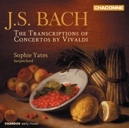 Bach: Transcriptions of Concertos by Vivaldi & Marcello / Sophie Yates