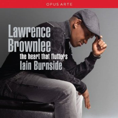 The Heart That Flutters / Lawrence Brownlee, Iain Burnside