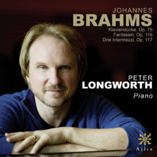 Brahms: 8 Piano Pieces, Op. 76 - 7 Fantasien, op. 116 - 3 In