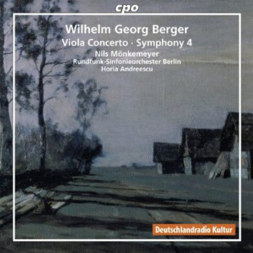 Berger: Viola Concerto; Symphony no. 4 / Moenkemeyer, Andreescu, Rundfunk-Sinfonieorchester Berlin