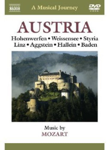 A Musical Journey: Austria - Hohenwerfen, Weissensee, Styria, Linz, Aggstein, Hallein, Baden