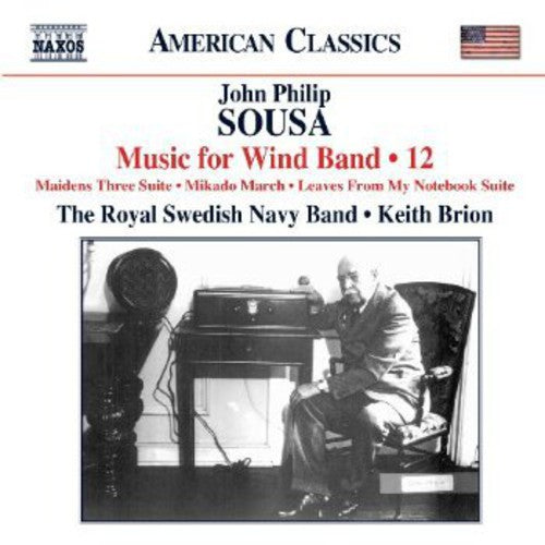 Sousa: Music For Wind Band, Vol. 12 / Brion, Royal Swedish Navy Band