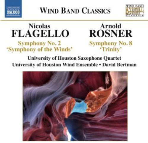 Flagello: Symphony No. 2; Rosner: Symphony No. 8 / Bertman, U. Of Houston Wind Ensemble