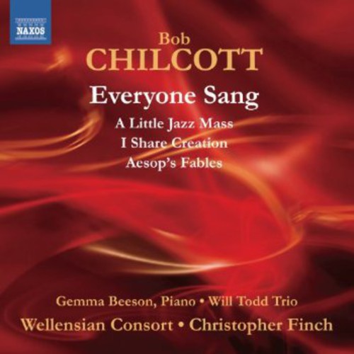 Chilcott: Everyone Sang - A Little Jazz Mass