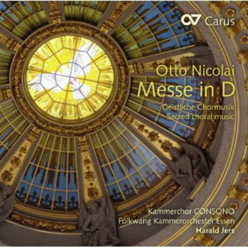 Nicolai: Messe D-Dur und A-cappella-Werke