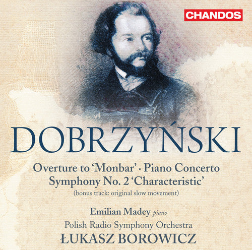 Dobrzynski: Symphony No. 2 'Characteristic'; Monbar Overture; Piano Concerto / Borowicz, Madey, Polish Radio Symphony