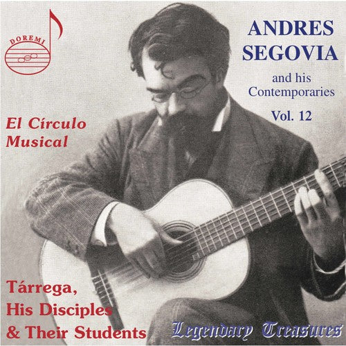 El Circulo Musical: Tarrega, His Disciples & Their Students / Segovia