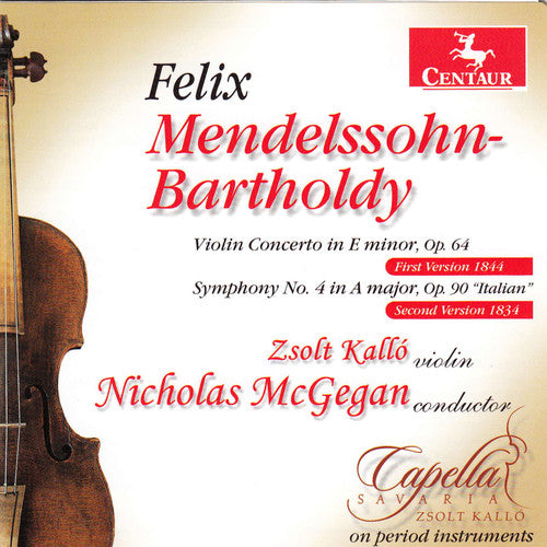 Mendelssohn: Violin Concerto In E Minor, Op. 64; Symphony No. 4 In A Major, Op. 90 'italian'