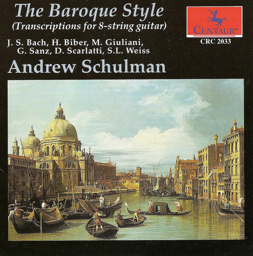 The Baroque Style: Guitar Transcriptions / Andrew Schulman