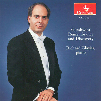 Gershwin - Remembrance And Discovery / Richard Glazier