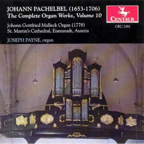 Pachelbel: The Complete Organ Works Vol 10 / Joseph Payne