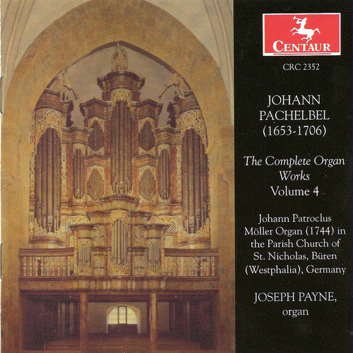 Pachelbel: The Complete Organ Works Vol 4 / Joseph Payne