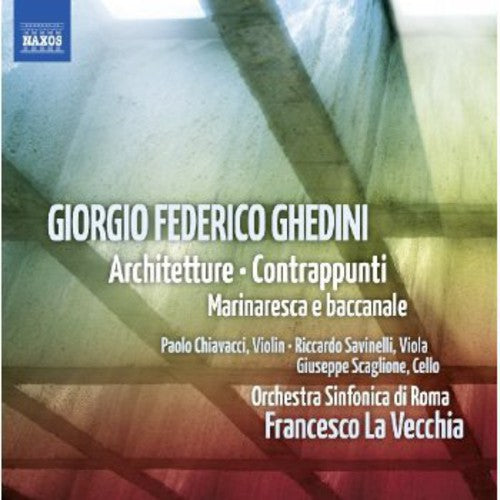 Ghedini: Architetture, Contrappunti, Marinesca e Baccanale / La Vecchia