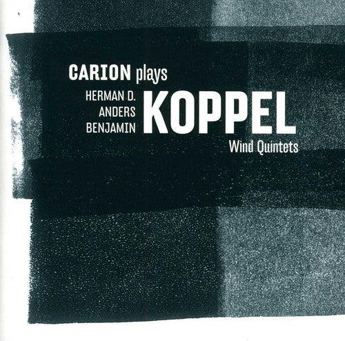 Carion plays Koppel Wind Quintets