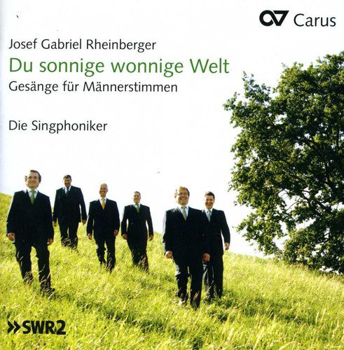 Rheinberger: Du sonnige wonnige Welt - Secular works for men