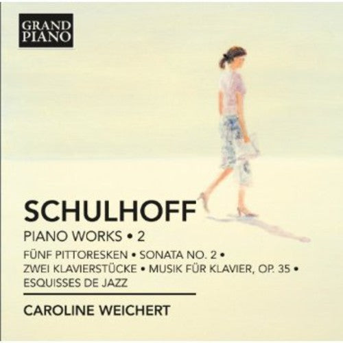 Schulhoff: Piano Works Vol 2 / Caroline Weichert