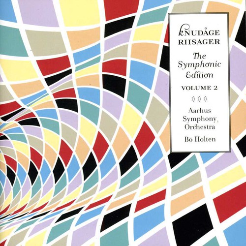 Knudage Riisager: The Symphonic Edition, Vol. 2