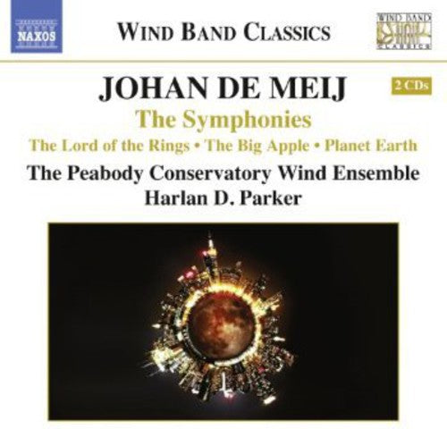 Johan De Meij: The Symphonies / Parker, Peabody Conservatory Wind Ensemble
