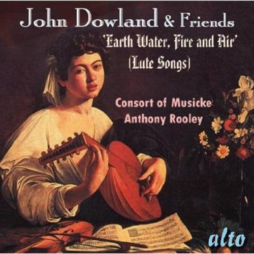 JOHN DOWLAND & FRIENDS LUTE SONGS