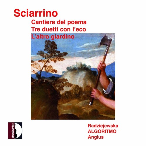 Sciarrino: Cantiere del Poema; Tre Duetti Con L'eco; L'altro Giardino