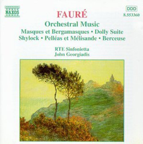 Fauré: Orchestral Music / Georgiadis, Rte Sinfonietta, Et Al