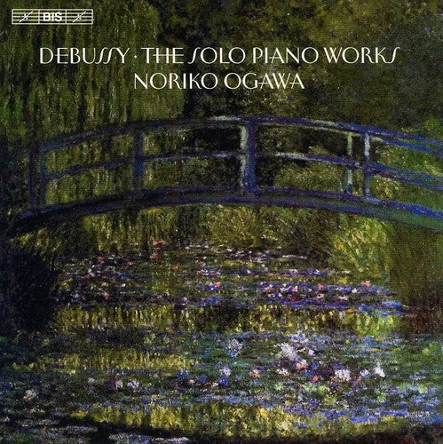 Debussy: The Solo Piano Works / Ogawa