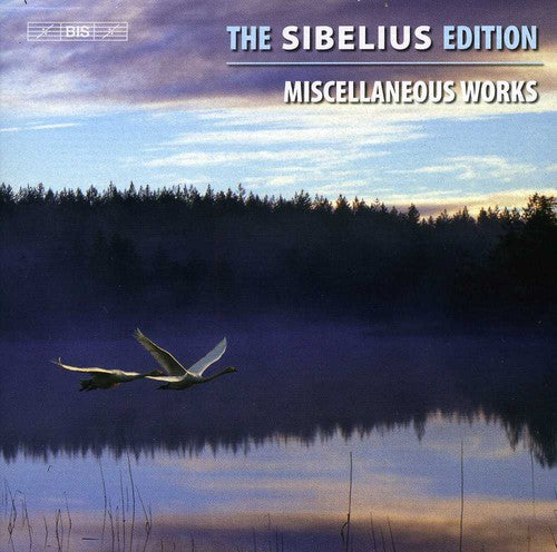 The Sibelius Edition, Vol. 13: Miscellaneous Works