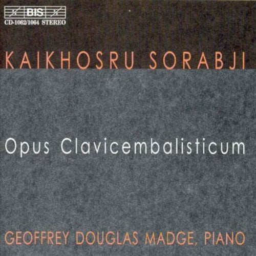 Sorabji: Opus Clavicembalisticum / Geoffrey Douglas Madge