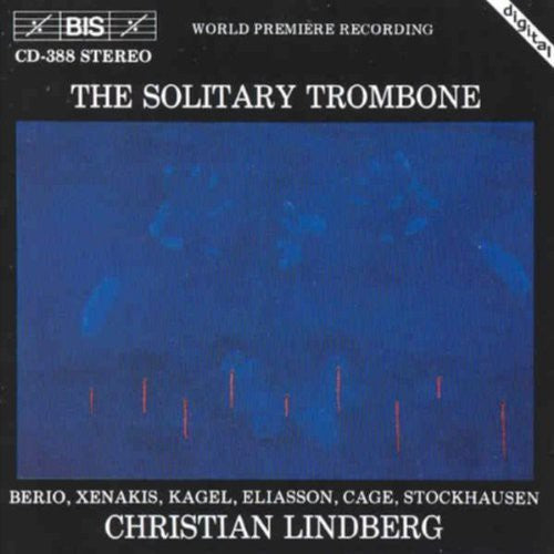 Berio / Xenakis / Kagel / Cage: Works For Solo Trombone