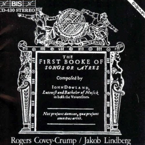 Dowland: First Booke Of Songes / Covey-crump, Lindberg
