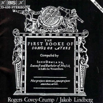 Dowland: First Booke Of Songes / Covey-crump, Lindberg