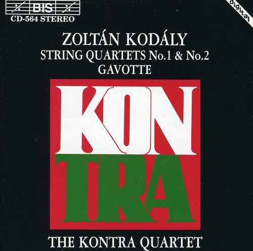 Kodály: String Quartets No 1 & 2, Gavotte / Kontra Quartet