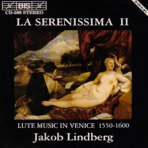 La Serenissima II - Lute Music in Venice 1550-1600 / Lindberg