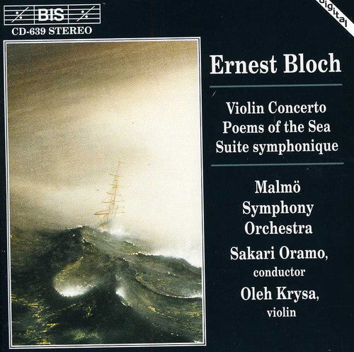 Bloch: Violin Concerto, Poems Of The Sea, Etc / Oramo, Krysa