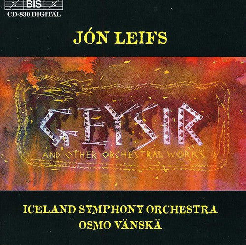 Jón Leifs: Geysir, Etc / Vänskä, Iceland Symphony Orchestra