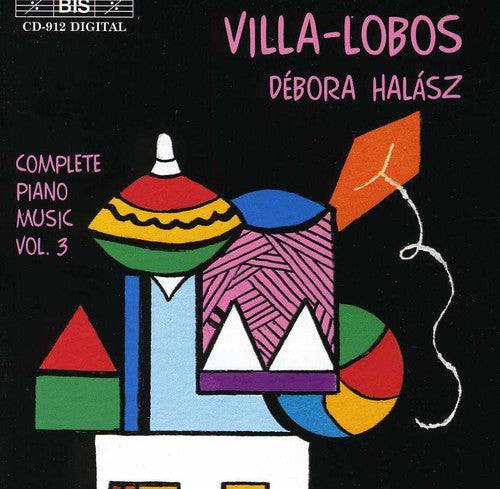 Villa-Lobos: Complete Piano Music, Vol. 3