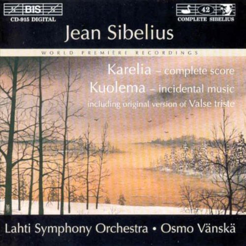 Sibelius: Karelia, Kuolema (Complete) / Vänskä, Lahti So