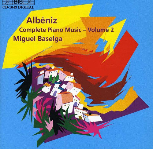 Albéniz: Complete Piano Music Vol 2 / Miguel Baselga