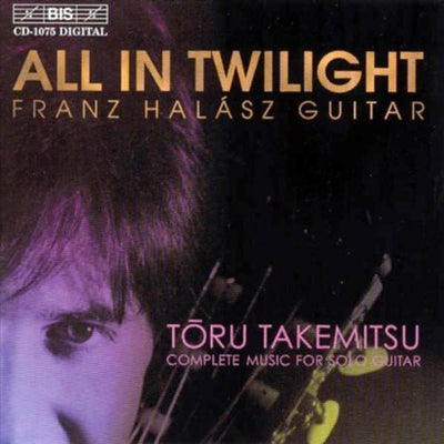 Takemitsu: Complete Music For Solo Guitar / Franz Halász